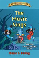 The Music Sings: Underwater Adventures (Underwater Adventure Series) (Volume 1) 0692757791 Book Cover