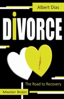 Divorce The Road to Recovery B0BT8N51DT Book Cover