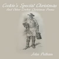 Cookie's Special Christmas: And Other Cowboy Christmas Poems 1633632741 Book Cover