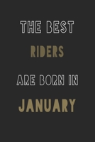 The Best Riders are Born in January journal: 6*9 Lined Diary Notebook, Journal or Planner and Gift with 120 pages 1676892893 Book Cover
