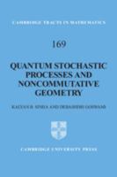 Quantum Stochastic Processes and Noncommutative Geometry 0521834503 Book Cover