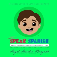 My Angel Loves to Learn: Lesson 4: Fruits and Vegetables and other things I like B08FNV2MWL Book Cover