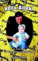 Hello, Aibek!: A Journey of International Adoption 1410756769 Book Cover