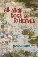 All Stray Dogs Go To Heaven 9392209088 Book Cover