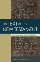 The Text of the New Testament: From Manuscript to Modern Edition 0801046459 Book Cover