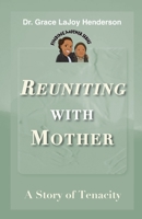 Reuniting with Mother: A Story of Tenacity (2) (Finding Mother) 1734186844 Book Cover