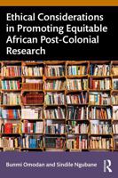 Ethical Considerations in Promoting Equitable African Post-Colonial Research 1041364474 Book Cover