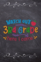 Watch Out 3rd Grade Here I Come: School Book For Students and Teachers: Compact 6x9 Size For Back To School Writing And Drawing 1088925731 Book Cover