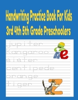 Handwriting Practice Books For Kids 3rd 4th And 5th Grade Preschoolers: Handwriting practice books for kids Preschool Writing Workbook B08M87RTLL Book Cover