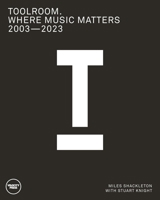 Where Music Matters: Toolroom 2003-2023 191323147X Book Cover