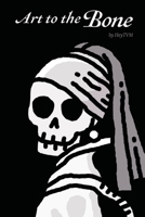 Art to the Bone B0CM4R7V4N Book Cover