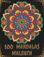 100 Mandalas Malbuch für Erwachsene B08T46RDSD Book Cover