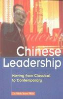 Chinese Leadership: Moving From Classical to Contemporary 9812325484 Book Cover