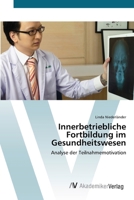 Innerbetriebliche Fortbildung im Gesundheitswesen 3639405242 Book Cover