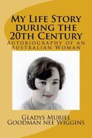 My Life Story during the 20th Century: An Autobiography with Historical References 1537691554 Book Cover