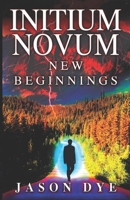 Initium Novum: New Beginnings 1960946293 Book Cover