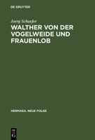 Walther Von Der Vogelweide Und Frauenlob 3110995344 Book Cover