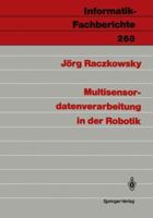Multisensordatenverarbeitung in der Robotik (Informatik-Fachberichte) 3540537457 Book Cover