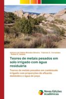 Teores de metais pesados em solo irrigado com água residuária 6202176849 Book Cover