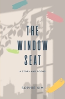 The Window Seat: A Short Story and Poems B09JJ9CN86 Book Cover