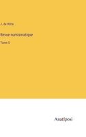Revue numismatique: Tome 5 338271048X Book Cover