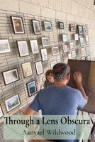 Through a Lens Obscura: Collections of Photographs Depicting the History of Image-Making B0DV5PXC2M Book Cover