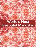 World's Most Beautiful Mandalas: World's Most Beautiful Mandalas, Mandala Coloring Book For Kids. 50 Pages 8.5x 11 In Cover. 1708205942 Book Cover