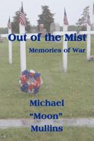 Out of the Mist, Memories of War 1462051405 Book Cover