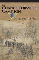 The Chancellorsville Campaign January-May 1863 1081927666 Book Cover