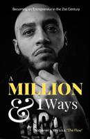 A Million & 1 Ways: Becoming an Entrepreneur in the 21st Century 179640053X Book Cover