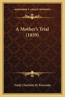 A Mother's Trial 1436741262 Book Cover