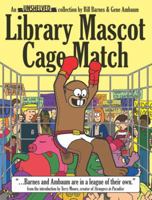 Library Mascot Cage Match: An Unshelved Collection 0974035327 Book Cover