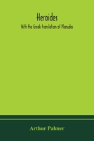 Heroides. With the Greek translation of Planudes 9354172709 Book Cover