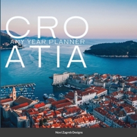 Croatia: Any year planner 1387260006 Book Cover