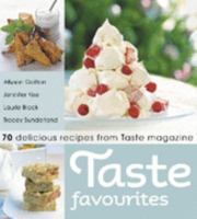 Taste Favourites 70 Delicious Recipes From the Taste Magazine 1869418387 Book Cover