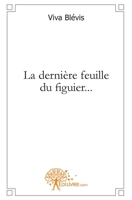 La dernière feuille du figuier... (French Edition) 2812128453 Book Cover