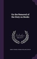 On the Removal of the Duty on Books 1356124739 Book Cover