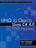 LINQ to Objects Using C# 4.0: Using and Extending LINQ to Objects and Parallel LINQ (PLINQ) 0321637003 Book Cover