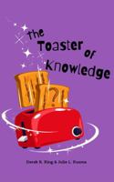 The Toaster of Knowledge: Every Slice a Universal Truth B0F7D5W56N Book Cover