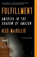 Fulfillment: Winning and Losing in One-Click America 1250829275 Book Cover