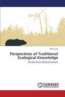 Perspectives of Traditional Ecological Knowledge: Do you know what you know? 3659508829 Book Cover