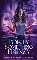 A Forty Something Frenzy (A Forty Something Fury) 1629554278 Book Cover