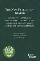 The New Preemption Reader: Legislation, Cases, and Commentary on State and Local Government Law (Selected Statutes) 1642425605 Book Cover