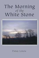 The Morning of the White Stone 1591294088 Book Cover