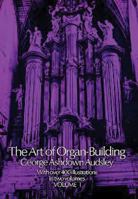 The Art of Organ Building - Volume 1 0486213145 Book Cover