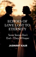 Echoes of Love Lost to Eternity 9372138878 Book Cover