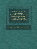 Zeitschrift F�r Die Freiwillige Gerichtsbarkeit Und Die Gemeindeverwaltung, Vierter Jahrgang 0274651742 Book Cover