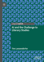 AI and the Challenge to Literary Studies 3032255252 Book Cover