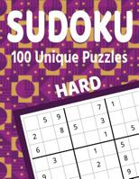 Sudoku 100 Unique Puzzles Hard: Accept the Challenge with 100 Sudoku Puzzles for the Advanced Puzzler and Sudoku Fan 1099383617 Book Cover