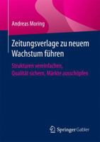 Zeitungsverlage Zu Neuem Wachstum Führen: Strukturen Vereinfachen, Qualität Sichern, Märkte Ausschöpfen 365815568X Book Cover